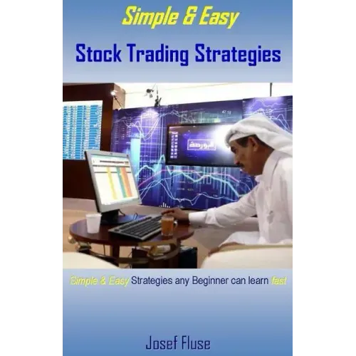 Simple & Easy Stock Trading Strategies: Simple & Easy Strategies Any Beginner Can Learn Fast