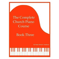 The Complete Church Piano Course - Book 3