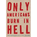 Only Americans Burn in Hell