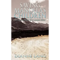 Saving Mandela's Children: The True Story of South Africa's Unwanted Children