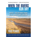 When the Rivers Run Dry, Fully Revised and Updated Edition: Water-The Defining Crisis of the Twenty-First Century