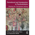 Parenthood and Immigration in Psychoanalysis: Shaping the Therapeutic Setting