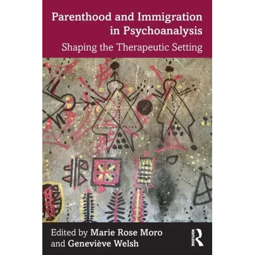 Parenthood and Immigration in Psychoanalysis: Shaping the Therapeutic Setting