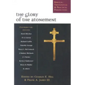 The Glory of the Atonement: Biblical, Theological Practical Perspectives