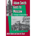 Adam Smith Goes to Moscow: A Dialogue on Radical Reform