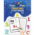 Step By Step Tracing Letters and Numbers for Kids - ABC Tracing Books for Toddlers, Practise Workbook for Baby, Homeschool Supplies: Tracing Alphabet,