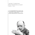 Understanding Jacques Ellul