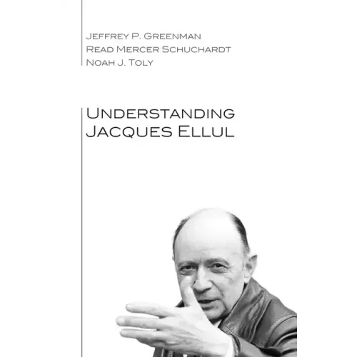 Understanding Jacques Ellul