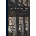 Info-psychology: A Manual on the use of the Human Nervous System According to the Instructions of the Manufacturers and A Navigational