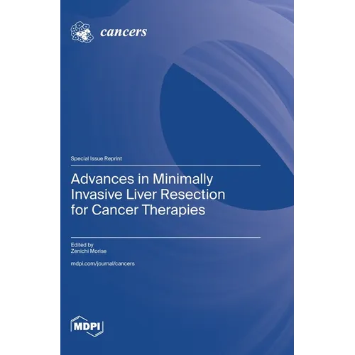 Advances in Minimally Invasive Liver Resection for Cancer Therapies
