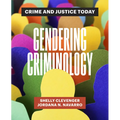 Gendering Criminology: Crime and Justice Today