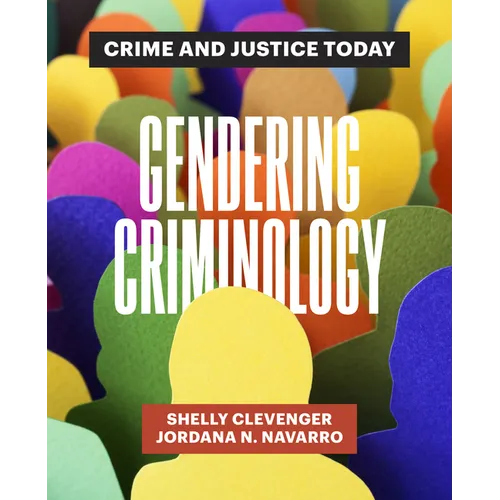 Gendering Criminology: Crime and Justice Today