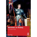 Heroines in History: A Thousand Faces