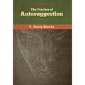 The Practice of Autosuggestion