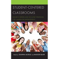 Student-Centered Classrooms: Research-Driven and Inclusive Strategies for Classroom Management