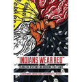 Indians Wear Red: Colonialism, Resistance, and Aboriginal Street Gangs