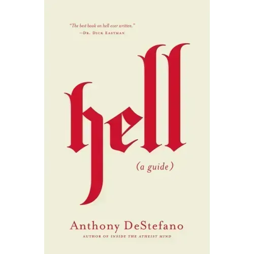Hell: A Guide (Answers to All Your Questions about the Devil (Satan), Demons, the Afterlife, Judgement, Eternal Punishment and More)