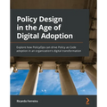 Policy Design in the Age of Digital Adoption: Explore how PolicyOps can drive Policy as Code adoption in an organization's digital transformation