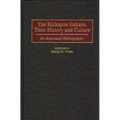 The Kickapoo Indians, Their History and Culture: An Annotated Bibliography