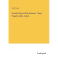 Eleventh Report of the Somerset County Pauper Lunatic Asylum