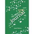 My NEXT Journal: A journal adventure for Kids ages 9-11