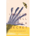I Would Tell You a Secret