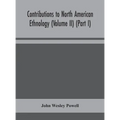 Contributions to North American ethnology (Volume II) (Part I)