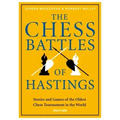 The Chess Battles of Hastings: Stories and Games of the Oldest Chess Tournament in the World