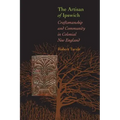 The Artisan of Ipswich: Craftsmanship and Community in Colonial New England