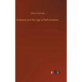 Erasmus and the Age of Reformation