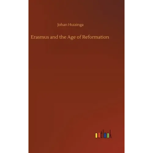 Erasmus and the Age of Reformation