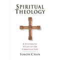 Spiritual Theology: A Systematic Study of the Christian Life