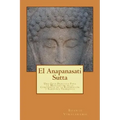 El Anapanasati Sutta: Desde los primeros escritos de Buda.