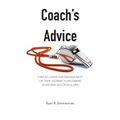 Coach's Advice: A No B.S. Guide For Teenage Boys On Their Journey To Becoming Good And Successful Men