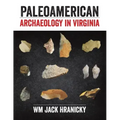 PaleoAmerican Archaeology in Virginia