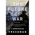 The Future of War: A History