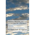 Mental Prayer and the Exercises of a Retreat