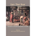 Ears That Hear: Explorations in Theological Interpretation of the Bible