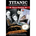 Titanic: Touchstones of a Tragedy: The Timeless Human Drama Revisited Through Period Artifacts and Memorabilia