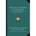 William Claiborne Of Virginia: With Some Account Of His Pedigree (1917)