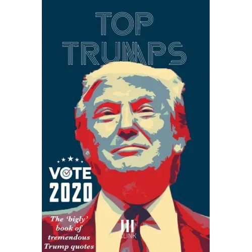 Top Trumps: The "Bigly" Book of Tremendous Trump Quotes