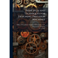 Principles and Techniques for Designing Precision Machines