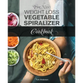 The New Weight Loss Vegetable Spiralizer Cookbook: 101 Tasty Spiralizer Recipes For Your Vegetable Slicer & Zoodle Maker