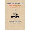 These Words: Poetic Midrash on the Language of Torah