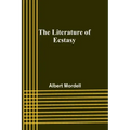 The Literature of Ecstasy