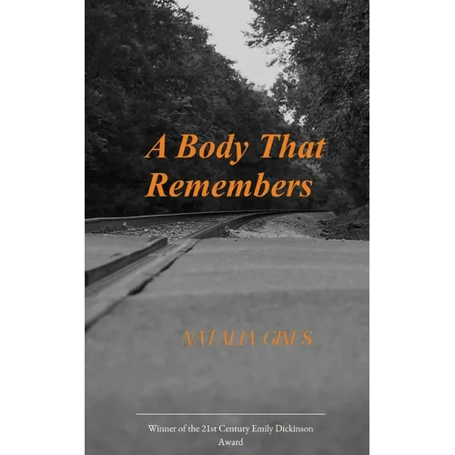 A Body That Remembers Abandoned, Abused; Renewed, Transformed