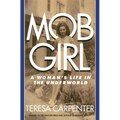 Mob Girl: A Woman's Life in the Underworld