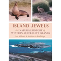 Island Jewels: The Natural History Of Western Australia's Islands