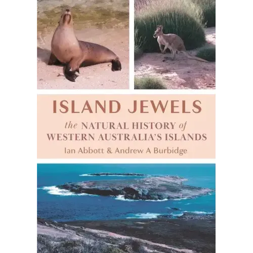 Island Jewels: The Natural History Of Western Australia's Islands