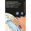 Indigenising Anthropology with Guattari and Deleuze